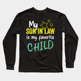 My son in law is my favorite child stars Long Sleeve T-Shirt